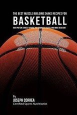 The Best Muscle Building Shake Recipes for Basketball