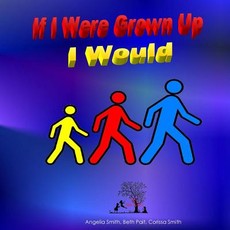 If I Were Grown Up I Would