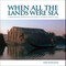 When All the Lands Were Sea
