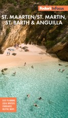Fodor's In Focus St. Maarten/St. Martin, St. Barth & Anguilla