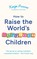 How to Raise the World's Happiest Children