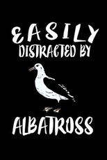 Easily Distracted By Albatross