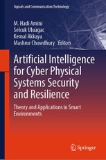 Artificial Intelligence for Cyber Physical Systems Security and Resilience