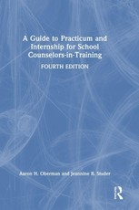 A Guide to Practicum and Internship for School Counselors-in-Training