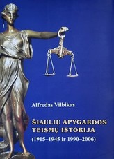 Šiaulių apygardos teismų istorija (1915–1945 ir 1990–2006)