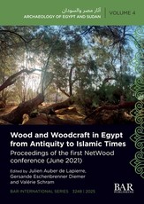 Wood and Woodcraft in Egypt from Antiquity to Islamic Times