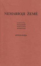 Nemarioji žemė. Lietuva pasaulinės poezijos posmuose.