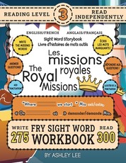 300 Sight Word Storybook, The Royal Missions (Level 3) Bilingual English/French Anglais/FranÃÂ§ais
