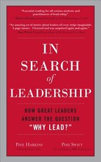 In Search of Leadership: How Great Leaders Answer the Question Why Lead?
