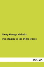 Iron Making in the Olden Times