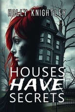 Houses Have Secrets