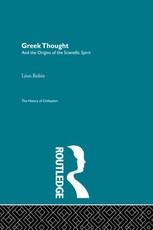 Robin, L: Greek Thought and the Origins of the Scientific Sp