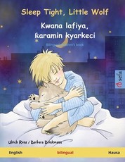 Sleep Tight, Little Wolf - Kwana lafiya, ƙaramin kyarkeci (English - Hausa)