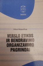Verslo etikos ir bendravimo organizavimo pagrindai