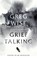 Grief Talking