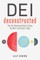 Dei Deconstructed