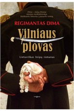 Vilniaus plovas. Neįtikėtini, bet tikri lietuvio nuotykiai: sąmokslas, meilė, slaptosios draugijos, Kražiai, Vilnius, Buchara ir Orskas