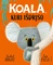 Koala, kuri išdrįso