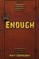 Enough