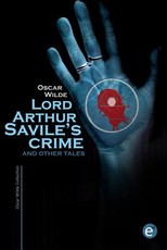 Lord Arthur Savile's crime and other tales