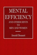 Mental Efficiency - And Other Hints to Men and Women