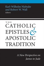 The Catholic Epistles and Apostolic Tradition