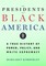 The Presidents and Black America