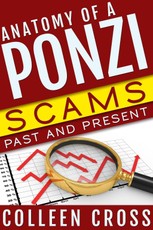 Anatomy of a Ponzi, Scams Past and Present