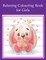 Relaxing Colouring Book for Girls