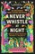 Never Whistle at Night