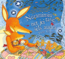 NURAMINSIU TAVE, NET JEI ŠĖLS AUDRA. Nauja lapiuko iš knygelės „Mylėsiu tave, kad ir kas nutiktų“ istorija – užburianti kelionė į ramaus miego ir sapnų karalystę