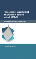 The politics of constitutional nationalism in Northern Ireland, 1932-70