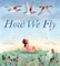 How We Fly