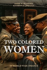 Two Colored Women in World War I France (New Intro, Annotated)