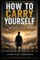 How to Carry Yourself