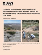 Estimation of Unsaturated Zone Traveltimes for Rainier Mesa and Shoshone Mountain, Nevada Test Site, Nevada, Using a Source-Responsive Preferential- Flow Model