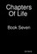Chapters Of Life Book Seven