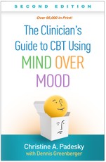 The Clinician's Guide to CBT Using Mind Over Mood, Second Edition