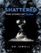 Shattered Part 2: The Story of John