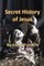 Secret History of Jesus