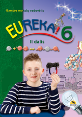 Eureka! 6. Gamtos mokslų vadovėlis 6 klasei, 2 dalis Eureka! 6. Gamtos mokslų vadovėlis 6 klasei, 2 dalis