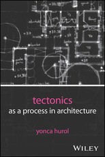 Tectonics as a Process in Architecture