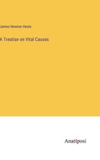 A Treatise on Vital Causes