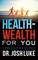 Health-Wealth for You