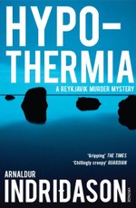 Hypothermia. A Reykjavik murder mystery