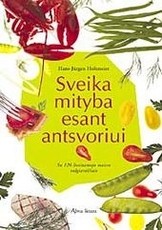 Sveika mityba esant antsvoriui: su 126 liesinamojo maisto valgiaraščiais