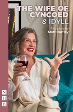 The Wife of Cyncoed & Idyll: Two Plays