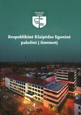 Respublikinė Klaipėdos ligoninė pakeliui į šimtmetį