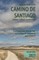 Walking Guide to the Camino de Santiago History Culture Architecture