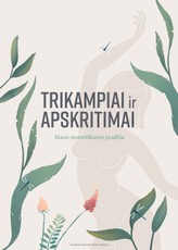 Trikampiai ir apskritimai. Mano moteriškumo pradžia